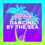 cover: Dj Detach - Dancing By The Sea