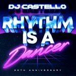 cover: Dj Castello - Rhythm Is A Dancer (30th Anniversary)