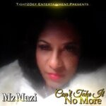 cover: Mz Mazi - Can't Take It No More