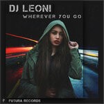 cover: Dj Leoni - Wherever You Go (Original Mix)