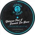 cover: Derrick Da House|Unknown Past - Don't Worry About Me (Original Mix)