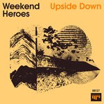 cover: Weekend Heroes - Upside Down