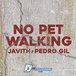 cover: Eduardo Javith|Javith|Pedro Gil - No Pet Walking