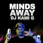 cover: Dj Kami G - Minds Away