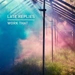 cover: Late Replies - Work That