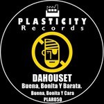 cover: Dahouset - Buena, Bonita Y Barata