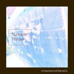 cover: Unseasonal Beasts - Number Three