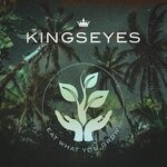 cover: Kingseyes - Eat What You Grow