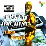 cover: Hugu Pungeh - Money Machine