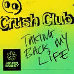 cover: Crush Club - Taking Back My Life (Extended Mix)