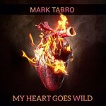 cover: Mark Tarro - My Heart Goes Wild