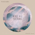 cover: Yavani - 432 Hz Detox