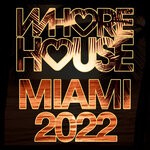 cover: Various - Whore House Miami 2022