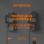 cover: Cloverdale|Truth X Lies - Nothing Gonna Stop This (Extended Mix)