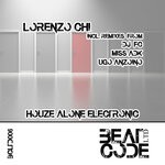 cover: Lorenzo Chi - Houze Alone Electronic