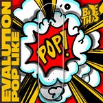 cover: Evalution - Pop Like (Explicit)