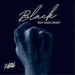 cover: Roy Jazz Grant - BLACK