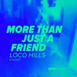 cover: Loco Hills - More Than Just A Friend