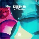 cover: Dresner - All I Ever Need