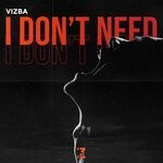 cover: Vizba - I Don't Need (Extended Mix)