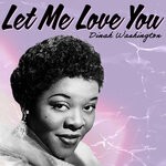 cover: Dinah Washington - Let Me Love You