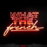 cover: Dirtyphonics - What The French EP