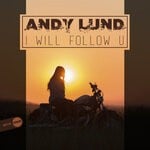 cover: Andy Lund - I Will Follow U