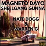 cover: Magneto Dayo|Shellgang Gunna - Nate Dogg & Warren G