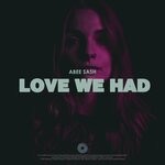 cover: Abee Sash - Love We Had