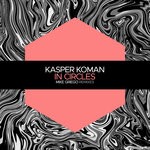 cover: Kasper Koman - In Circles (Mike Griego Remixes)