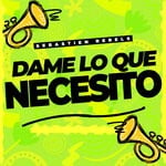 cover: Sebastien Rebels - Dame Lo Que Necesito