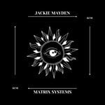 cover: Jackie Mayden - Matrix Systems