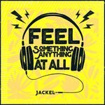 cover: Jackel - Feel Something, Anything At All