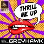 cover: Greyhawk - Thrill Me Up