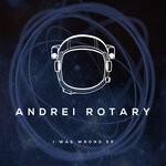 cover: Andrei Rotary - I Was Wrong