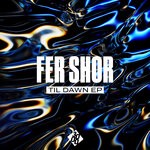 cover: Fer Shor - Til Dawn