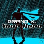 cover: Grand K. - Your Hero