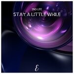 cover: 2nd Life - Stay A Little While