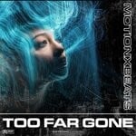 cover: Motionxbeats - Too Far Gone