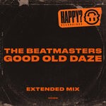 cover: The Beatmasters - Good Old Daze (Extended Mix)