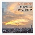 cover: J. Lorenzo - Everyday Pleasures