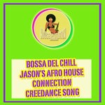 cover: Bossa Del Chill|Jason's Afro House Connection - Creedance Song