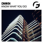 cover: Dmkn - Know What You Do