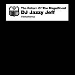 cover: Dj Jazzy Jeff - The Return Of The Magnificent (Instrumentals)