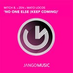 cover: Mato Locos|Mitch B.|Zen - No One Else (Keep Coming)