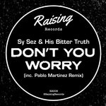 cover: Sy Sez|His Bitter Truth - Don't You Worry