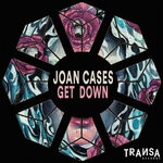 cover: Joan Cases - Get Down (Extended)