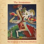 cover: The Aromanacs - The Aromanac Or The Nose Of Shadows