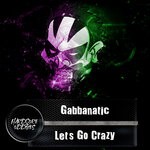 cover: Gabbanatic - Let's Go Crazy