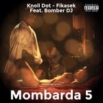 cover: Knoll Dot|Fikasek|Bomber Dj - Mombarda 5